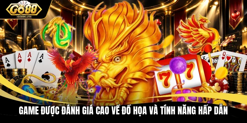 Game được đánh giá cao về đồ họa và tính năng hấp dẫn